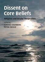 Dissent On Core Beliefs: Religious And Secular Perspectives