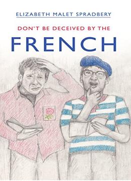 Don’T Be Deceived By The French