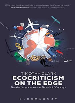Ecocriticism On The Edge: The Anthropocene As A Threshold Concept
