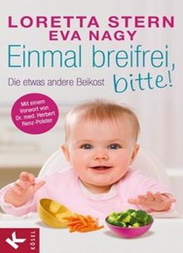 Einmal Breifrei, Bitte!: Die Etwas Andere Beikost