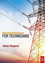 Electrical Science For Technicians