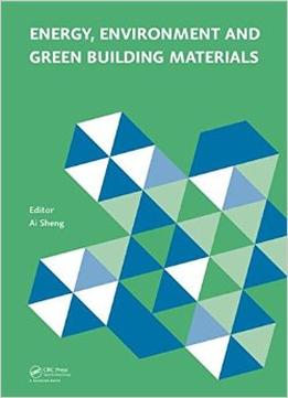 Energy, Environment And Green Building Materials
