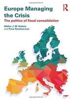 Europe Managing The Crisis: The Politics Of Fiscal Consolidation