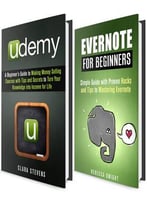 Evernote And Udemy Box Set: Beginner’S Guides With Hacks And Tips To Mastering Evernote And Udemy