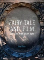 Fairy Tale And Film: Old Tales With A New Spin