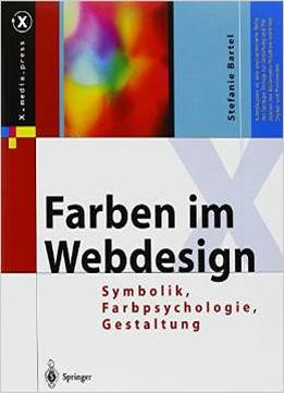 Farben Im Webdesign: Symbolik, Farbpsychologie, Gestaltung Von Stefanie Bartel
