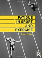 Fatigue In Sport And Exercise