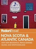 Fodor’S Nova Scotia & Atlantic Canada