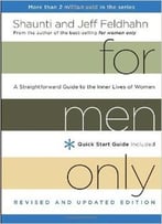 For Men Only: A Straightforward Guide To The Inner Lives Of Women