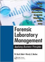 Forensic Laboratory Management: Applying Business Principles