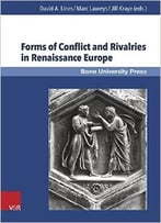 Forms Of Conflict And Rivalries In Renaissance Europe
