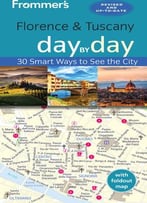 Frommer’S Florence And Tuscany Day By Day