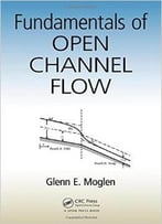 Fundamentals Of Open Channel Flow
