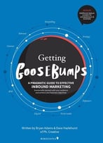 Getting Goosebumps: A Pragmatic Guide To Effective Inbound Marketing