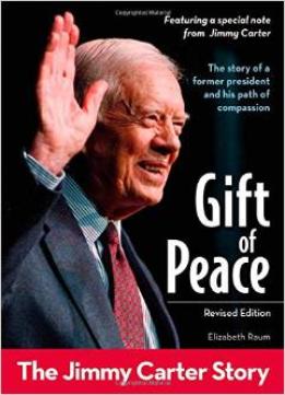Gift Of Peace, Revised Edition: The Jimmy Carter Story By Elizabeth Raum