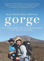 Gorge: My Journey Up Kilimanjaro At 300 Pounds