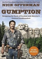 Gumption: Relighting The Torch Of Freedom With America’S Gutsiest Troublemakers