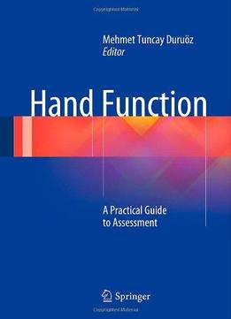 Hand Function: A Practical Guide To Assessment