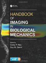 Handbook Of Imaging In Biological Mechanics