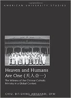 Heaven And Humans Are One: The Witness Of The Chinese Catholic Ministry In A Global Context