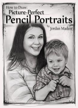 How To Draw Picture-Perfect Pencil Portraits