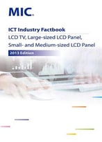 Ict Industry Factbook: Lcd Tv, Large-Sized Lcd Panel, Small- And Medium-Sized Lcd Panel