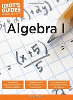 Idiot’S Guides: Algebra I