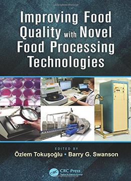 Improving Food Quality With Novel Food Processing Technologies