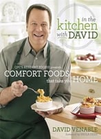 In The Kitchen With David: Qvc’S Resident Foodie Presents Comfort Foods That Take You Home