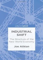 Industrial Shift: The Structure Of The New World Economy