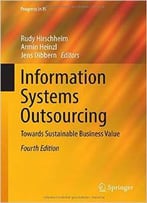 Information Systems Outsourcing: Towards Sustainable Business Value, 4 Edition