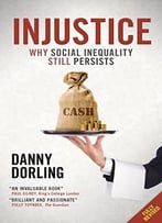 Injustice: Why Social Inequality Still Persists