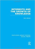 Interests And The Growth Of Knowledge
