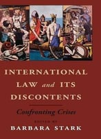 International Law And Its Discontents: Confronting Crises