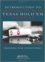 Introduction To Probability With Texas Hold’Em Examples