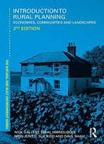 Introduction To Rural Planning: Economies, Communities And Landscapes