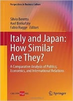 Italy And Japan: How Similar Are They?: A Comparative Analysis Of Politics, Economics, And International Relations