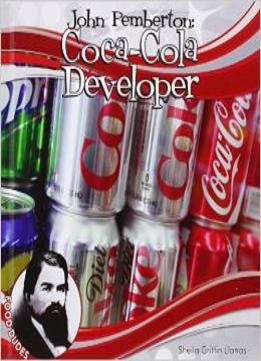 John Pemberton: Coca-Cola Developer (Food Dudes) By Sheila Griffin Llanas