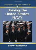 Joining The United States Navy: A Handbook