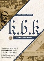 K.B.K. A True History
