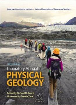 Laboratory Manual In Physical Geology, 10 Edition
