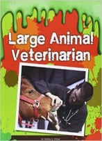 Large Animal Veterinarian (Gross Jobs) By Sherra G. Edgar