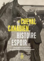 Le Cheval Canadien Histoire Et Espoir