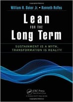 Lean For The Long Term: Sustainment Is A Myth, Transformation Is Reality