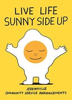 Live Life Sunny Side Up