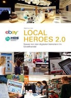 Local Heros 2.0: Neues Von Den Digitalen Vorreitern Im Einzelhandel