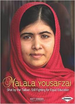 Malala Yousafzai: Shot By The Taliban, Still Fighting For Equal Education (Gateway Biographies) By Matt Doeden