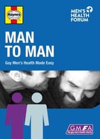 Man To Man: Gay Men’S Health Made Easy