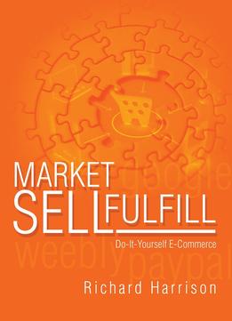 Marketsellfulfill: Do-It-Yourself E-Commerce