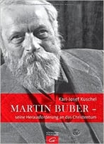 Martin Buber – Seine Herausforderung An Das Christentum